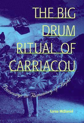 bokomslag The Big Drum Ritual of Carriacou