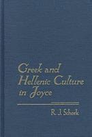 R.J. Schork - Greek and Hellenic Culture in Joyce, Inbunden