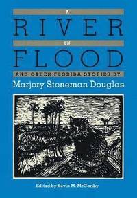 bokomslag A River in Flood and Other Florida Stories