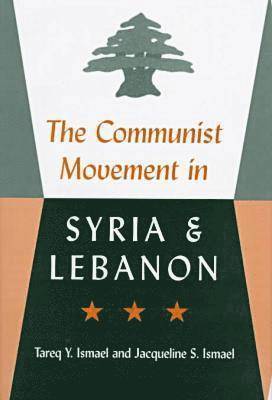 bokomslag The Communist Movement in Syria and Lebanon