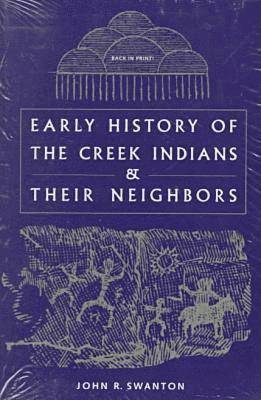 Early History of the Creek Indians and Their Neighbors