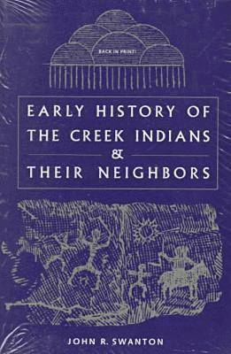 Early History of the Creek Indians and Their Neighbors 1