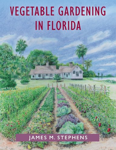 bokomslag Vegetable Gardening in Florida