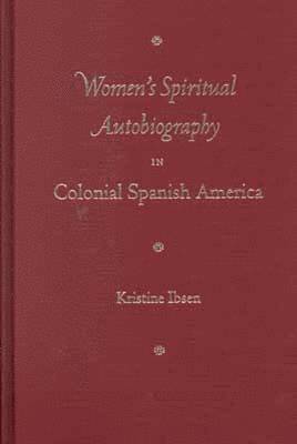 bokomslag Women's Spiritual Autobiography in Colonial Spanish America