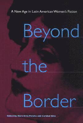 Nora Erro-Peralta, Caridad Silva-Nunez, Toronto, Canada), Caridad Silva (Associate Professor and Chair of Hispanic Studies, Glendon College, York University, Caridad Silva - Beyond the Border, Häftad