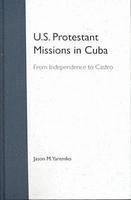 bokomslag U.S. Protestant Missions in Cuba