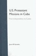 U.S. Protestant Missions in Cuba 1