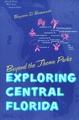 Benjamin D. Brotemarkle - Beyond the Theme Parks, Häftad