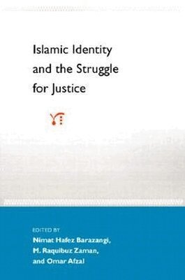 University Press of Florida, Nimat Hafez Barazangi, M. Raquibuz Zaman, M Raquibuz Zaman, Omar Afzal - Islamic Identity and the Struggle for Justice, Häftad