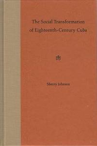 bokomslag The Social Transformation of Eighteenth-century Cuba