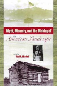 bokomslag Myth, Memory and the Making of the American Landscape