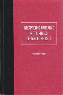 bokomslag Interpreting Narrative in the Novels of Samuel Beckett