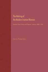 bokomslag The Making of the Modern Iranian Woman