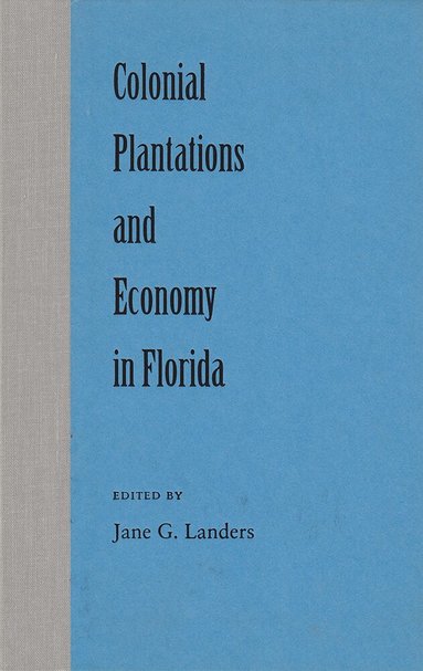 University Press of Florida, Jane Landers - Colonial Plantations and Economy in Florida, Häftad