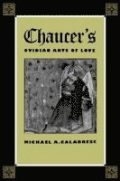 bokomslag Chaucers Ovidian Arts Of Love