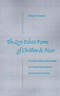University Press of Florida, Barbara K. Altmann, Barbara K Altmann - Love Debate Poems of Christine De Pizan, Häftad