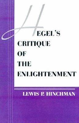 Lewis P. Hinchman - Hegel's Critique of the Enlightenment, Häftad