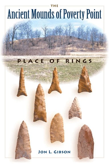 Jon L. Gibson - Ancient Mounds of Poverty Point, Häftad