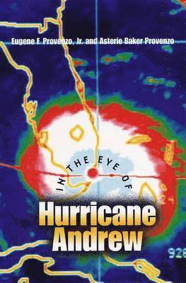 Eugene F. Provenzo, Asterie Baker Provenzo, Eugene F. Provenzo Jr - In the Eye of Hurricane Andrew, Inbunden