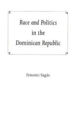 bokomslag Race and Politics in the Dominican Republic