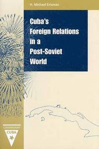 bokomslag Cuba's Foreign Relations in a Post-Soviet World