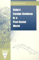 bokomslag Cuba's Foreign Relations in a Post-Soviet World