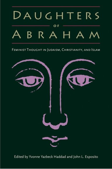 Yvonne Yazbeck Haddad, John L. Esposito - Daughters of Abraham, Häftad