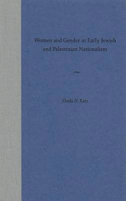 bokomslag Women and Gender in Early Jewish and Palestinian Nationalism