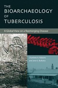 bokomslag The Bioarchaeology of Tuberculosis