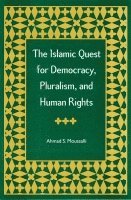 bokomslag Islamic Quest for Democracy, Pluralism and Human Rights
