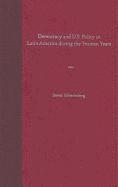 Democracy and U.S. Policy in Latin America during the Truman Years 1