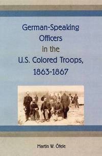 bokomslag German-Speaking Officers in the U.S. Colored Troops, 1863-1867