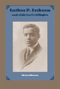 bokomslag Luther P. Jackson and a Life for Civil Rights