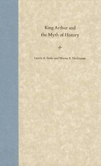 bokomslag King Arthur and the Myth of History