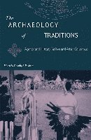 bokomslag Archaeology of Traditions: Agency and History Before and After Columbia