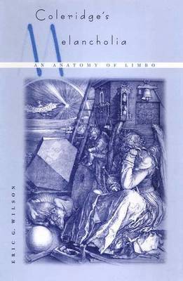 Eric G. Wilson, Eric G Wilson - Coleridge's Melancholia, Inbunden