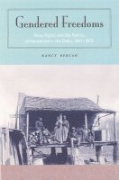 bokomslag GENDERED FREEDOM: RACE, RIGHTS, AND THE POLITICS OF HOUSEHOLD IN THE DELTA 1875