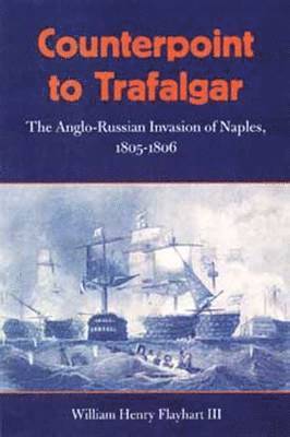 University Press of Florida, William H. Flayhart - Counterpoint to Trafalgar, Häftad