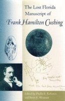 Lost Florida Manuscript of Frank Hamilton Cushing 1