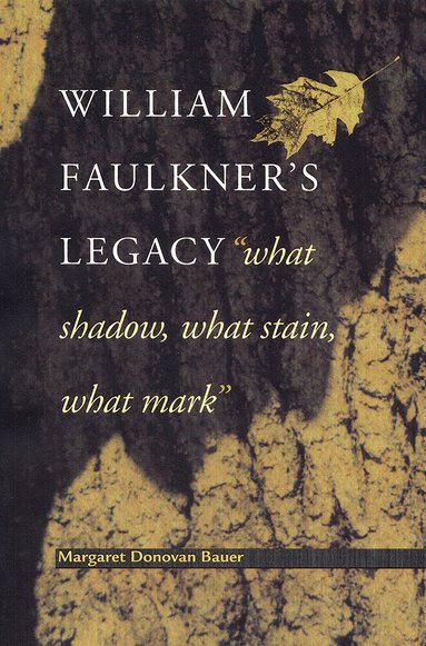University Press of Florida - William Faulkner's Legacy, Inbunden