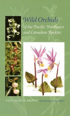 Wild Orchids of the Pacific Northwest and Canadian Rockies 1