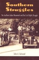 bokomslag SOUTHERN STRUGGLES: the SOUTHERN LABOR MOVEMENT and the CIVIL RIGHTS STURU