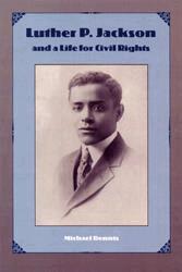 University Press of Florida - Luther P.Jackson and a Life for Civil Rights, Häftad