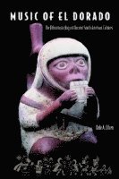 Music of El Dorado: the Ethnomusicology of Ancient South American Culture 1