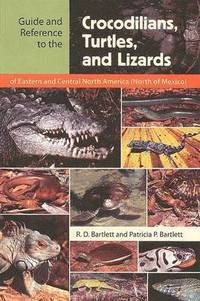 bokomslag Guide and Reference to the Crocodilians, Turtles, and Lizards of Eastern and Central North America (North of Mexico)