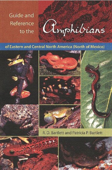 University Press of Florida - Guide and Reference to the Amphibians of Eastern and Central North America (North of Mexico), Häftad