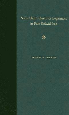 Nadir Shah's Quest for Legitimacy in Post-safavid Iran 1