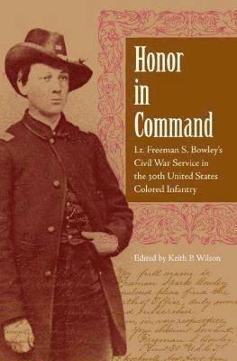 Freeman S. Bowley, Keith P. Wilson, J.David Smith, Keith Wilson - Honor in Command, Inbunden