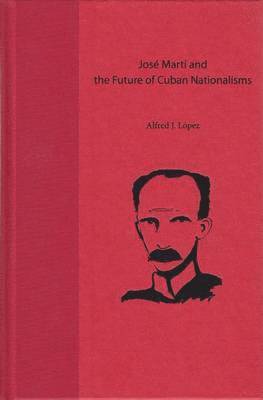 bokomslag Jose Marti and the Future of Cuban Nationalisms