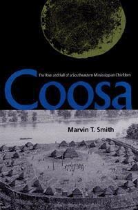 University Press of Florida - Coosa: the Rise and Fall of a Southeastern Mississippian Chiefdom, Häftad